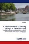 A Doctoral Thesis Examining Change in a HEI in Ireland