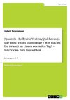 Spanisch - Reflexive Verben¿Qué haces (a qué hora) en un día normal? / Was machst Du (wann) an einem normalen Tag? - Interviews zum Tagesablauf