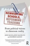 Bangs, J: Reinventing Schools, Reforming Teaching