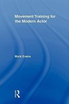 Evans, M: Movement Training for the Modern Actor