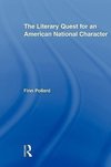 Pollard, F: Literary Quest for an American National Characte