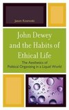 John Dewey and the Habits of Ethical Life