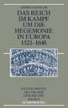 Das Reich im Kampf um die Hegemonie in Europa 1521-1648