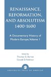 Renaissance, Reformation, and Absolutism 1400-1600, Volume 1