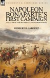 Napoleon Bonaparte's First Campaign: Italy 1796-97 and the Defeat of the Austrian Armies