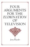 Four Arguments for the Elimination of Television