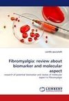 Fibromyalgia: review about biomarker and molecular aspect