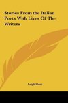 Stories From the Italian Poets With Lives Of The Writers