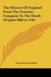 The History Of England From The Norman Conquest To The Death Of John 1066 to 1216