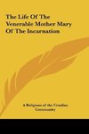 The Life Of The Venerable Mother Mary Of The Incarnation