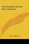 The Naturalist On The River Amazons