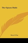 The Opium Habit