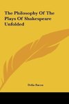 The Philosophy Of The Plays Of Shakespeare Unfolded