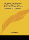 Journal Of The Sufferings And Hardships Of Capt. Parker H. French's Overland Expedition To California