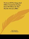 Notices Of Fu-Sang And Other Countries Lying East Of China In The Pacific Ocean (1881)