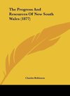 The Progress And Resources Of New South Wales (1877)