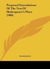 Proposed Emendations Of The Text Of Shakespeare's Plays (1860)