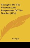 Thoughts On The Vocation And Progression Of The Teacher (1854)