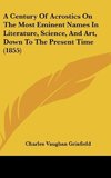 A Century Of Acrostics On The Most Eminent Names In Literature, Science, And Art, Down To The Present Time (1855)