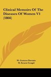 Clinical Memoirs Of The Diseases Of Women V1 (1866)