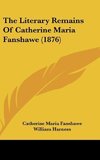 The Literary Remains Of Catherine Maria Fanshawe (1876)