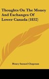 Thoughts On The Money And Exchanges Of Lower Canada (1832)