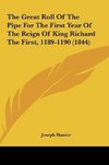 The Great Roll Of The Pipe For The First Year Of The Reign Of King Richard The First, 1189-1190 (1844)