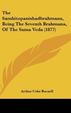 The Samhitopanishadbrahmana, Being The Seventh Brahmana, Of The Sama Veda (1877)