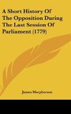 A Short History Of The Opposition During The Last Session Of Parliament (1779)