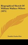 Biographical Sketch Of William Wallace Wilson (1875)