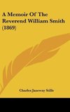 A Memoir Of The Reverend William Smith (1869)