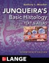 Junqueira's Basic Histology: Text and Atlas, Seventeenth Edition Junqueira's Basic Histology: Text and Atlas, Seventeenth Edition