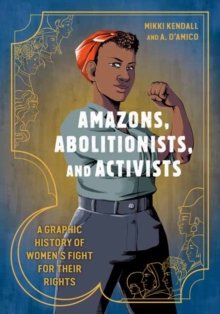 Amazons, Abolitionists, and Activists