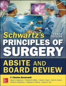 Schwartz's Principles Of Surgery Absite And Board Review, 10/E