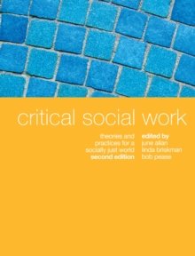 Critical Social Work : Theories and practices for a socially just world