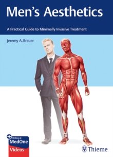 Men's Aesthetics: A Practical Guide to Minimally Invasive Treatment