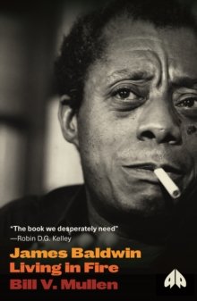 James Baldwin : Living in Fire