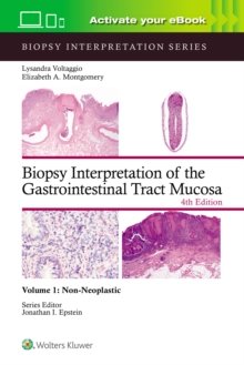 Biopsy Interpretation of the Gastrointestinal Tract Mucosa Volume 1 : Non-Neoplastic