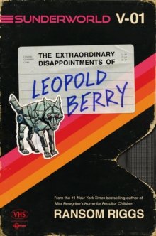 Sunderworld, Vol. I: The Extraordinary Disappointments of Leopold Berry