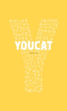 YouCat : The Youth Catechism of the Catholic Church