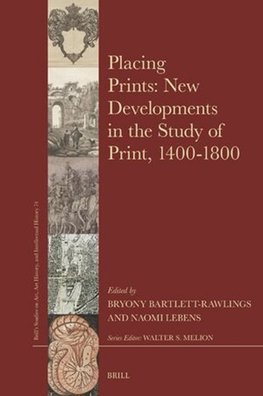 Placing Prints: New Developments in the Study of Print, 1400-1800