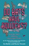 Do Bats Have Bollocks?