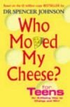 Who Moved My Cheese? for Teens