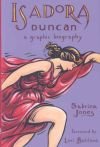 Isadora Duncan: A Graphic Biography