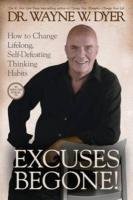 Excuses Begone!: How to Change Lifelong, Self-Defeating Thinking Habits