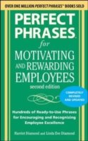 Perfect Phrases for Motivating and Rewarding Employees