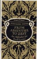 From Absinthe to Zest: An Alphabet for Food Lovers