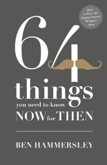 64 things you need to know now for then