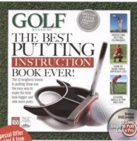 Golf Magazine: The Best Putting Instruction Book Ever!