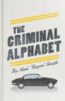 The Criminal Alphabet : An A-Z of Prison Slang